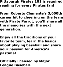 Pittsburgh Pirates 101 is required